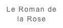 Le Roman de la Rose